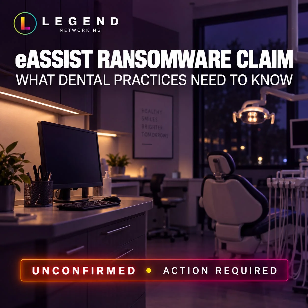 Legend Networking alert graphic on the unconfirmed eAssist ransomware claim, marked unconfirmed and action required