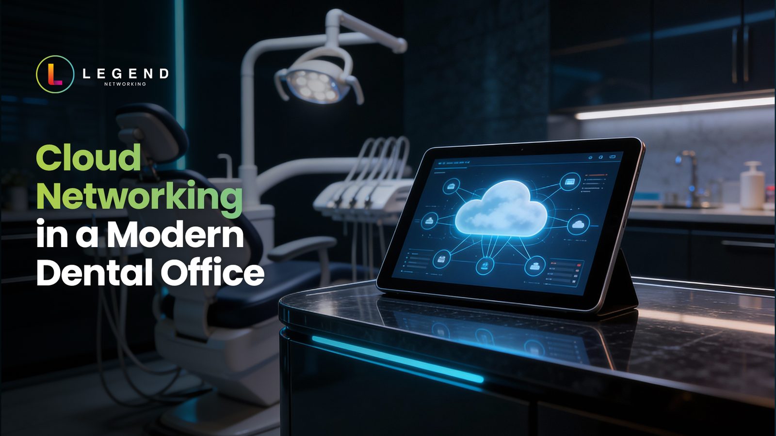 Legend Networking | Cloud Networking and Cloud Solutions for Modern Dental Practices Legend Networking | Cloud Networking and Cloud Solutions for Modern Dental Practices