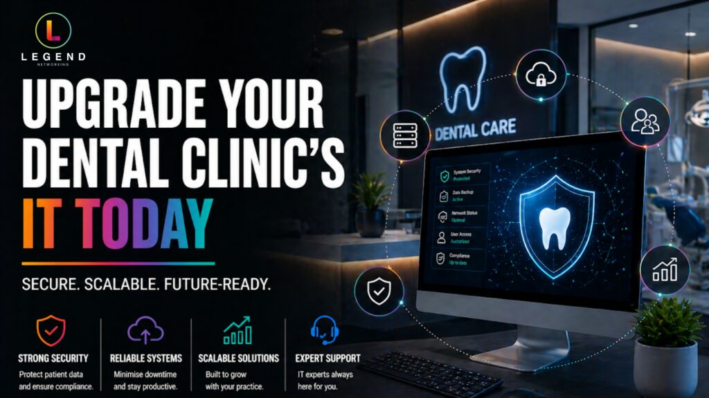 Upgrade Your Dental Clinic’s IT Today