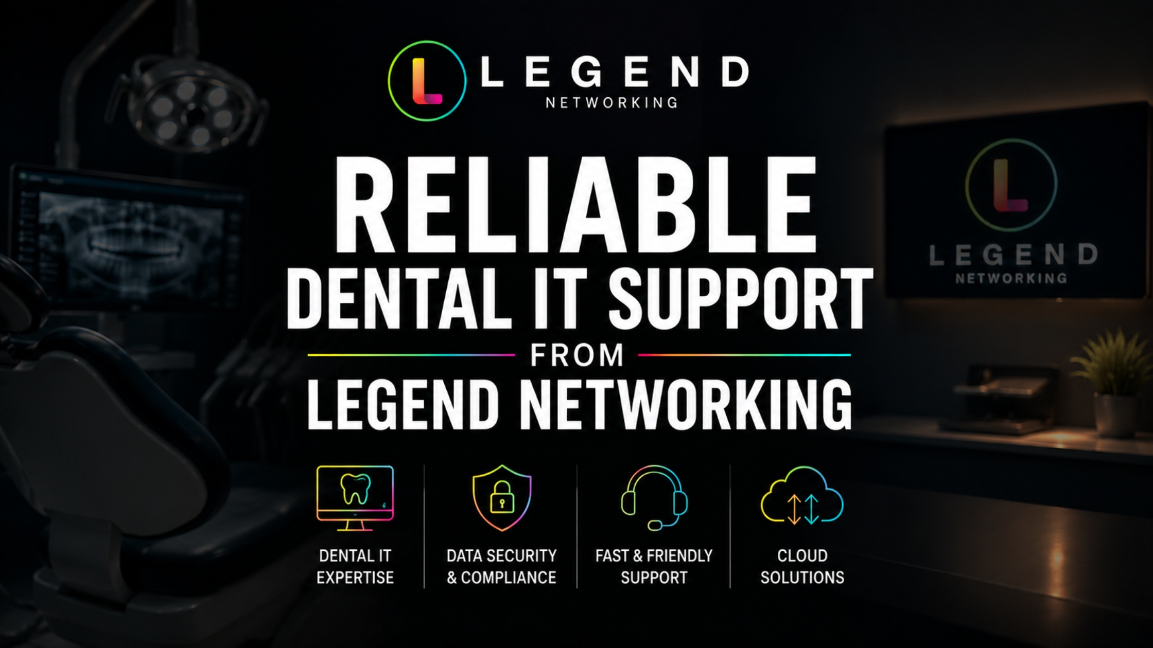 Reliable Dental IT Support From Legend Networking 