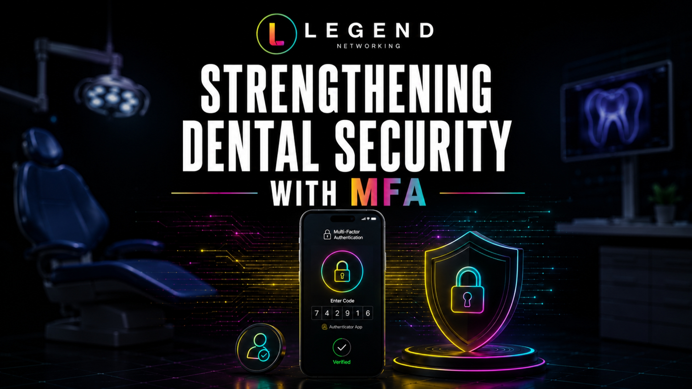 Legend Networking | HIPAA Security Rule Updates: What Dental Practices Need to Know Dentist using secure multi-factor authentication login