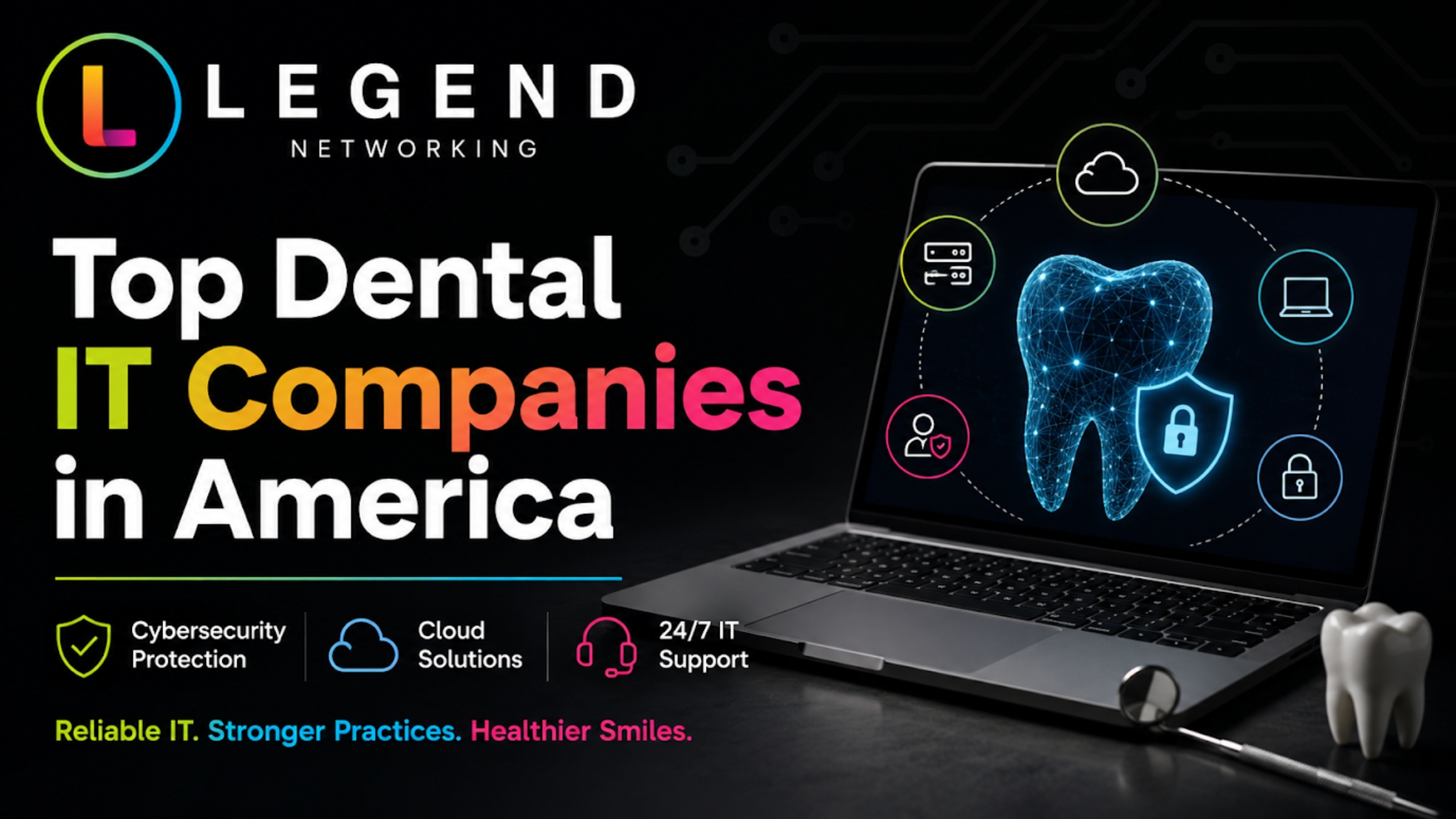 Legend Networking | The Top 10 Best Dental IT Companies in America Top Dental IT Companies in America