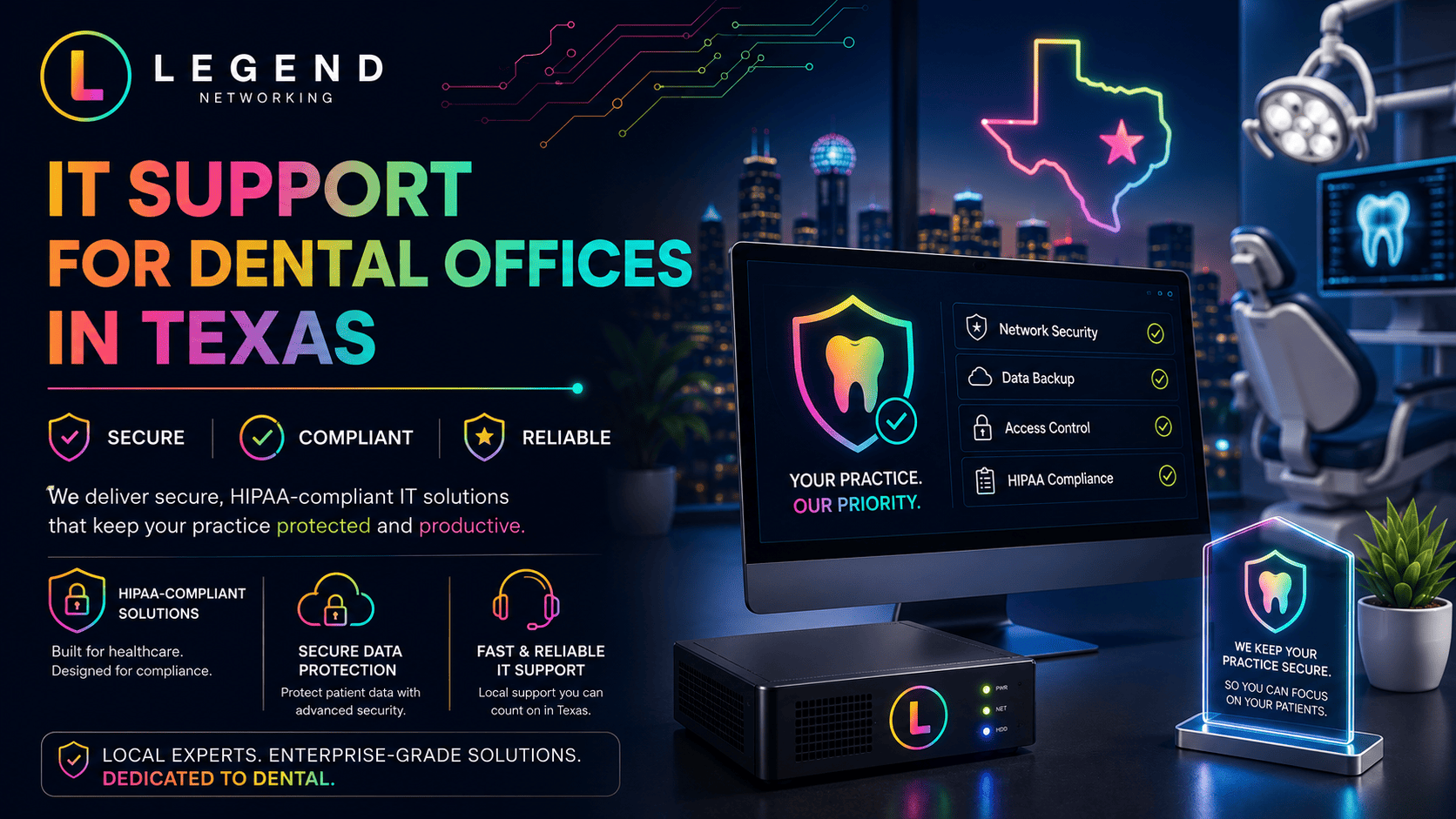 Legend Networking | IT Support for Dental Offices in Texas: The Complete 2026 Guide IT support for dental offices in Texas with secure and HIPAA-compliant technology