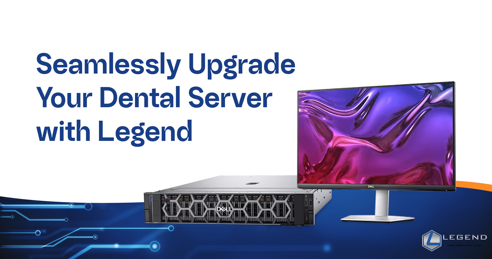 Read more about the article Seamlessly Upgrade Your Dental Practice’s Server with Legend Networking